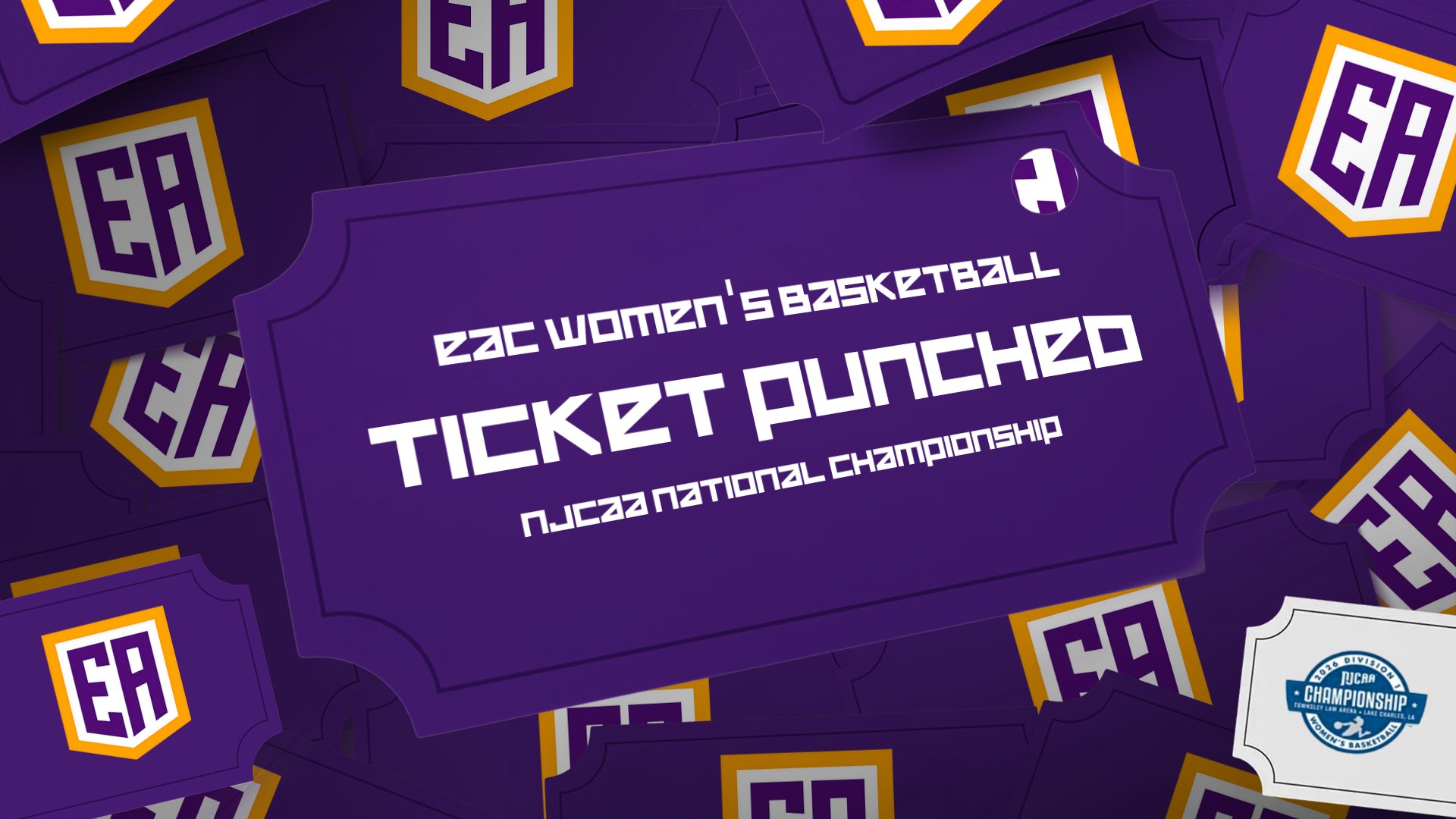 A graphic shows a ticket surrounded by multiple Eastern Arizona College EA Shield logos. The ticket includes the text “EAC Women’s Basketball,” “Ticket Punched,” and “NJCAA National Championship.”